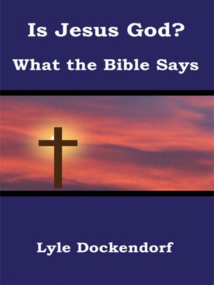 cover image of Is Jesus God? What the Bible Says